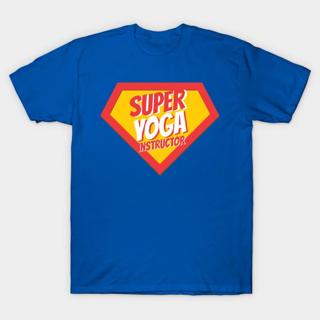 Yoga Instructor Gifts | Super Yoga Instructor T-Shirt by BetterManufaktur